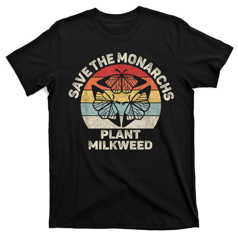 Save The Monarchs Plant Milkweed Butterfly T-shirt