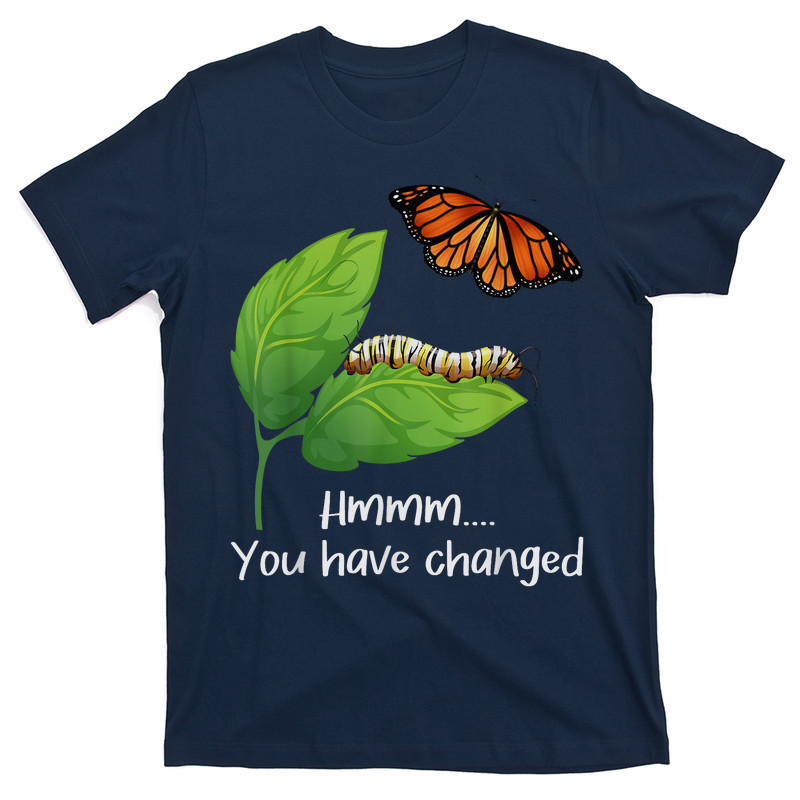 You Have Changed - Butterfly T-shirt
