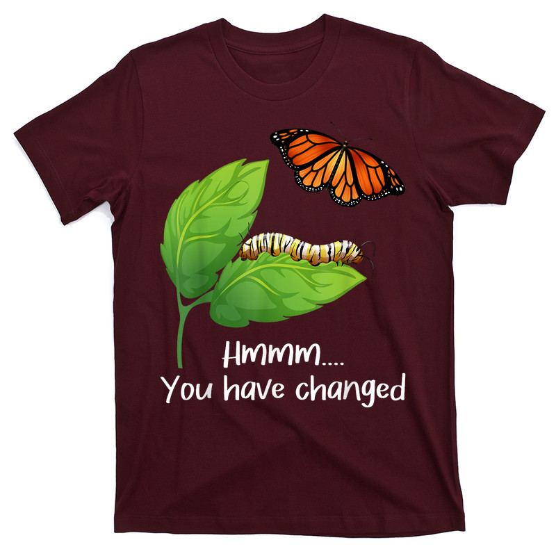 You Have Changed - Butterfly T-shirt