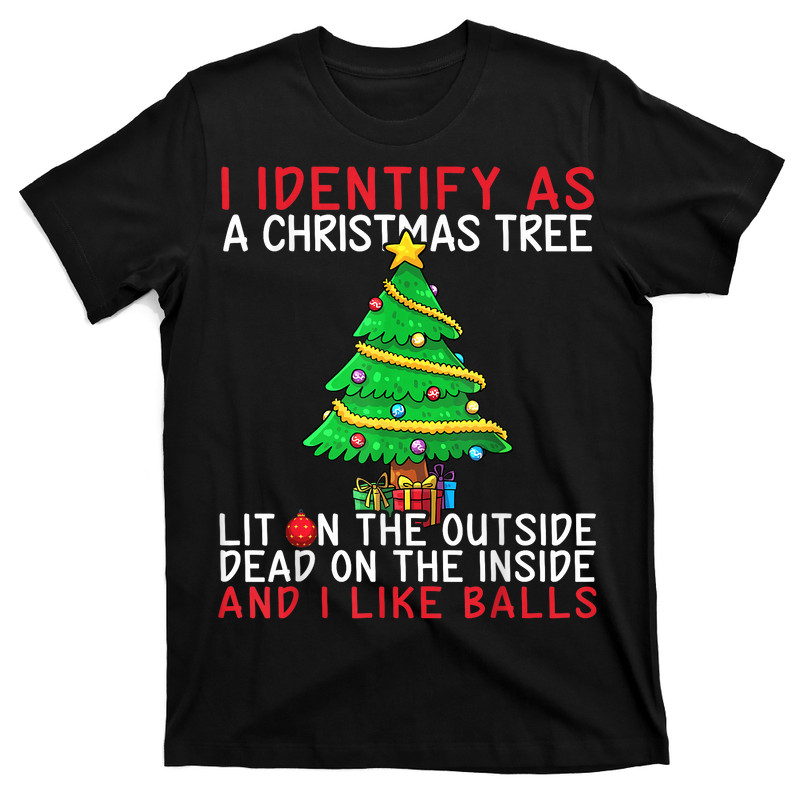 I Identify As A Christmas Tree Lit On The Outside The Inside T-Shirt