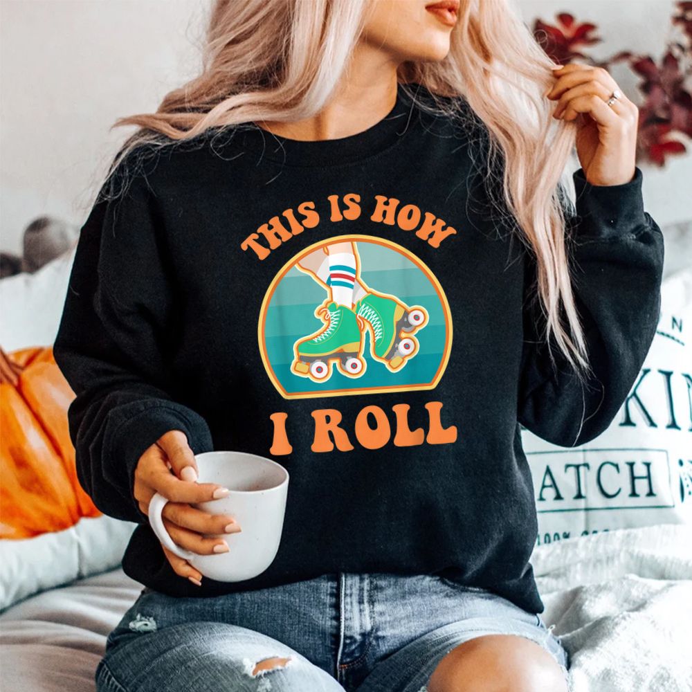 This Is How I Roll Roller Skate Funny Vintage Skating Shirt