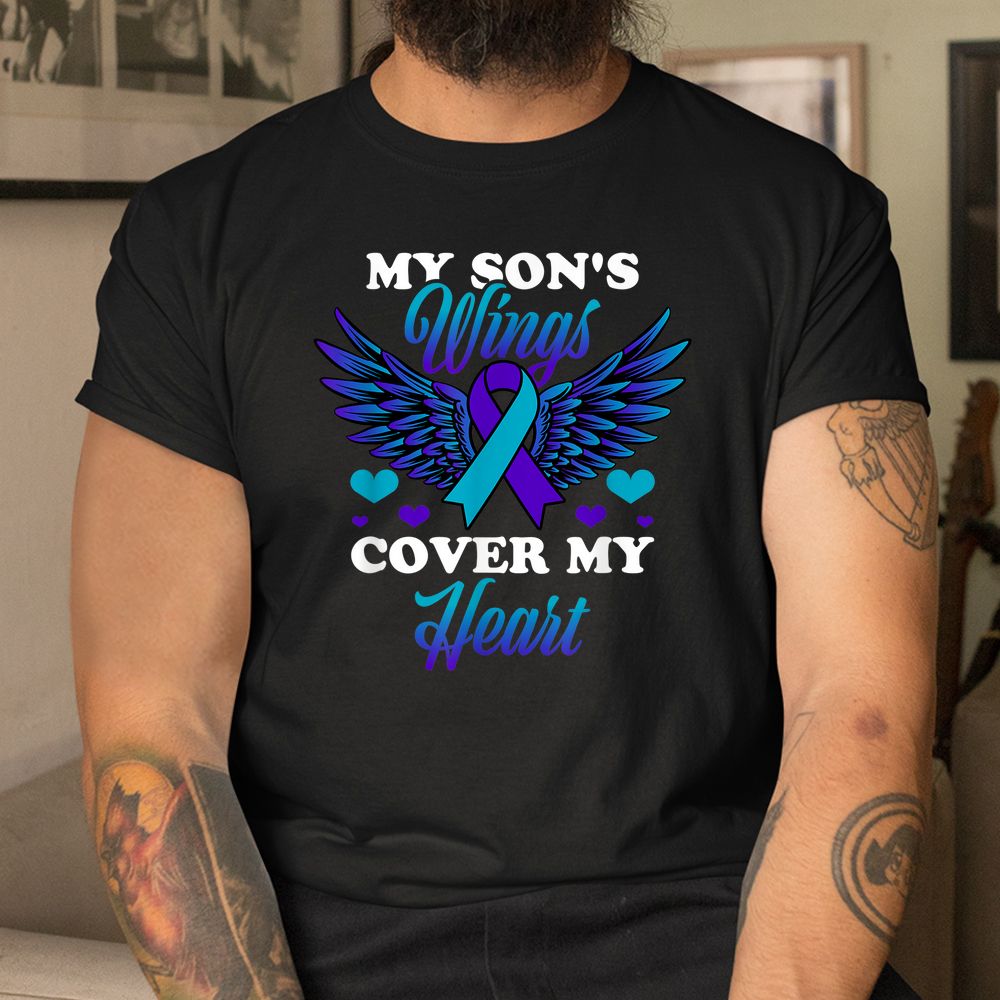 My Son's Wings Cover My Heart Suicide Prevention Awareness Shirt