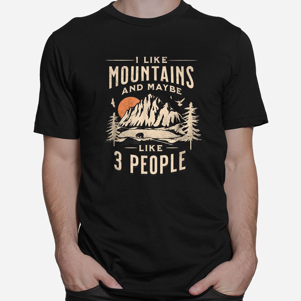 I Like Mountains And Maybe 3 People Vintage Retro Camping Shirt