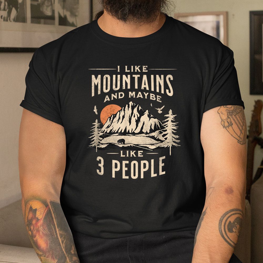 I Like Mountains And Maybe 3 People Vintage Retro Camping Shirt