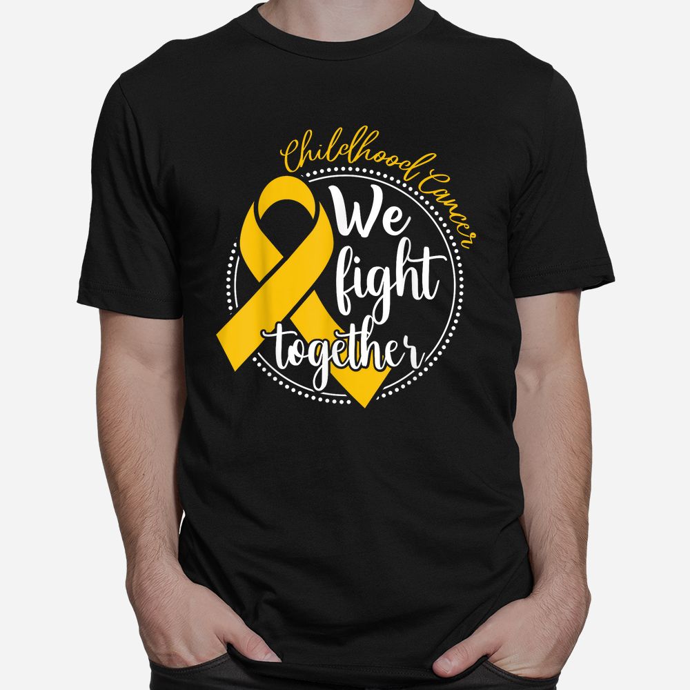 We Fight Together Childhood Cancer Awareness Family Matching Shirt