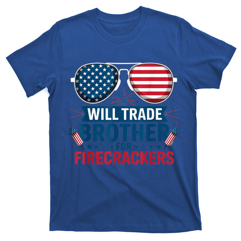Will Trade Brother For Firecrackers Usa 4th Of July T-shirt