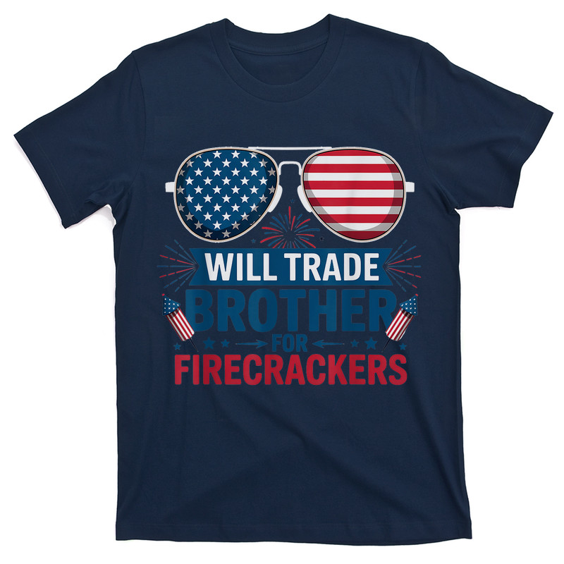 Will Trade Brother For Firecrackers Usa 4th Of July T-shirt