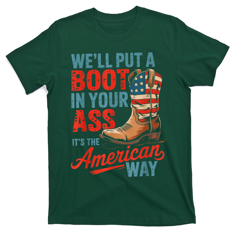 We'll Put A Boot In Your Ass Western Cowgirl 4th Of July T-shirt