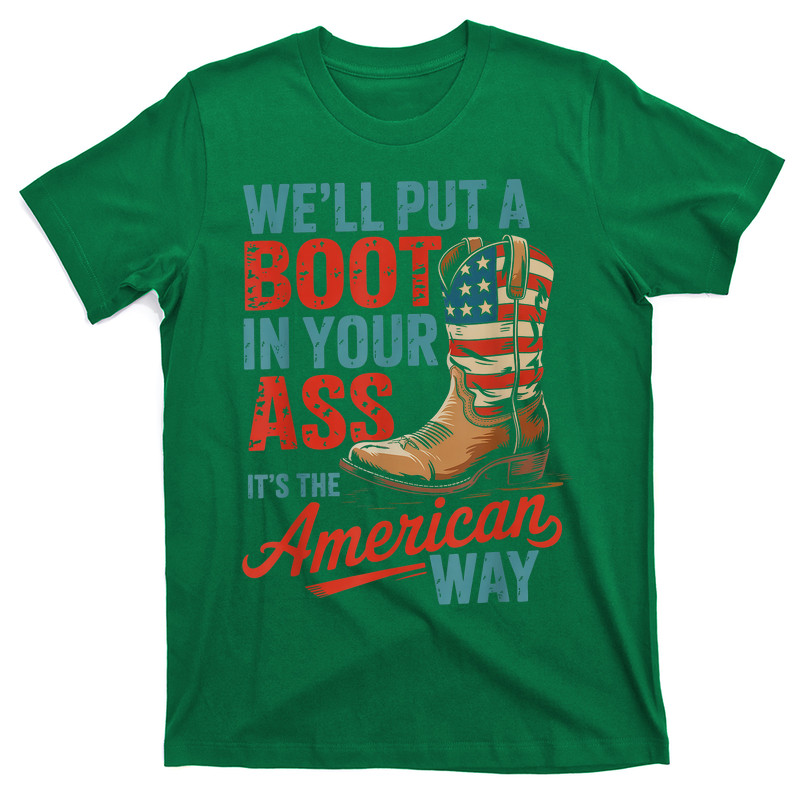 We'll Put A Boot In Your Ass Western Cowgirl 4th Of July T-shirt