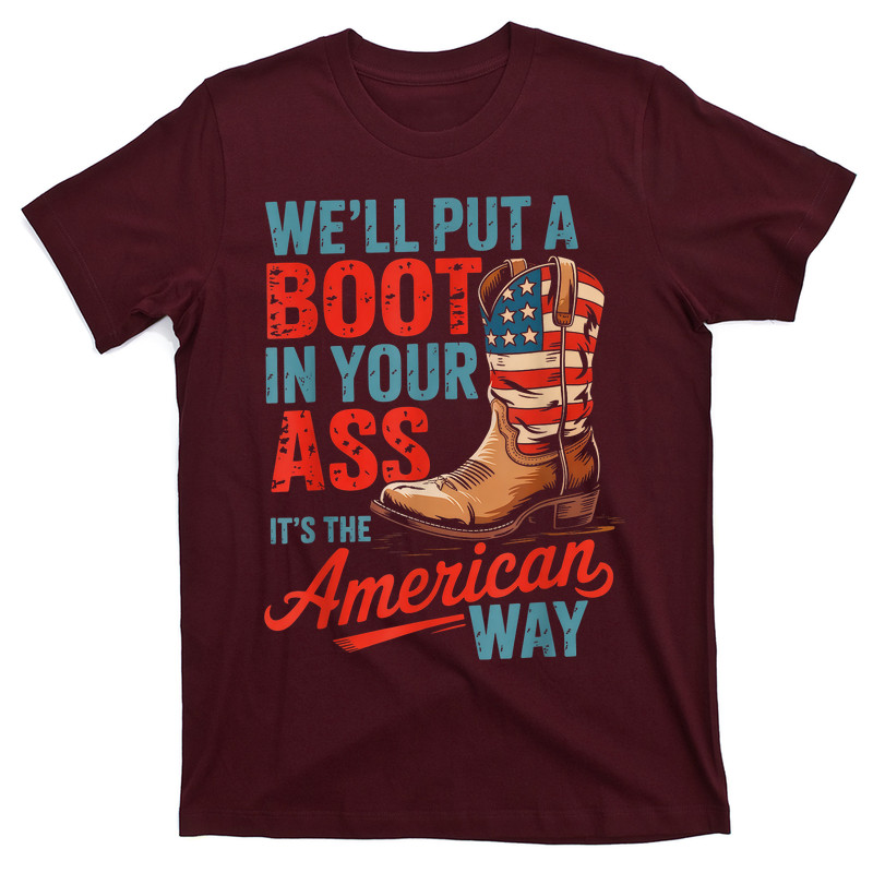 We'll Put A Boot In Your Ass Western Cowgirl 4th Of July T-shirt