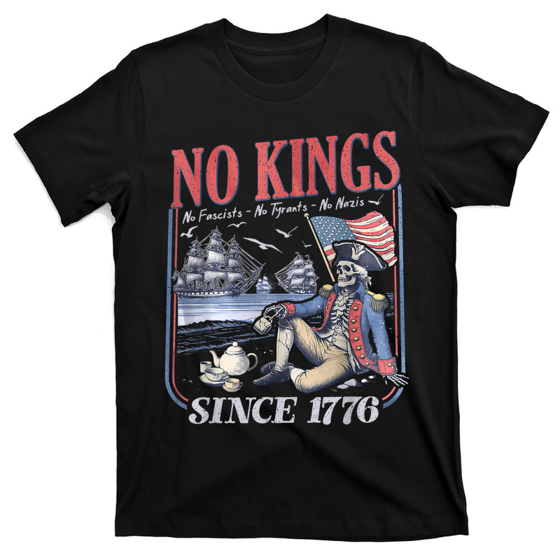 No Kings No Fascists No Tyrants No Nazis Since 1776 T-shirt