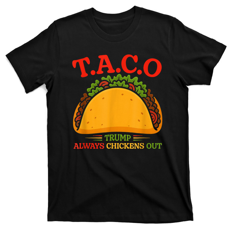 Funny Taco Always Chickens Out T.a.c.o T-shirt