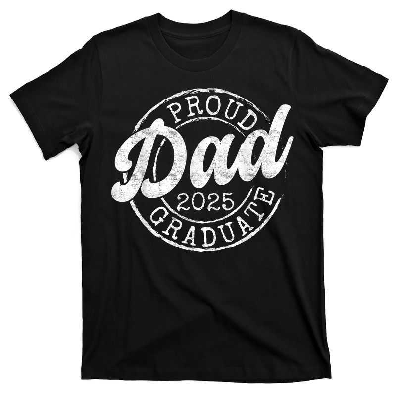 Proud Dad Of 2025 Graduate Senior Dad 25 Graduation T-shirt