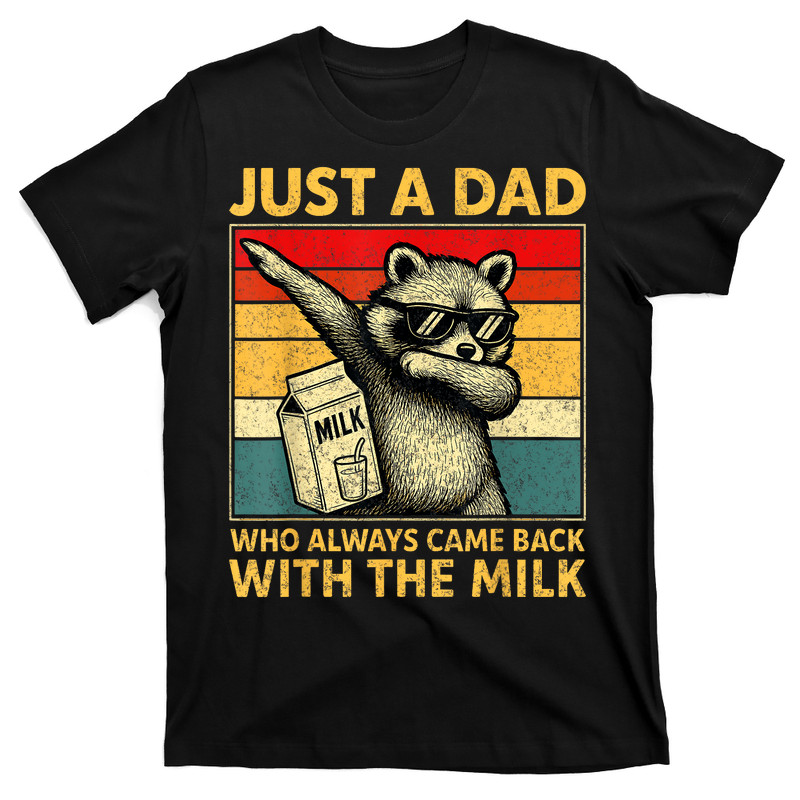 Just A Dad Who Always Came Back T-shirt