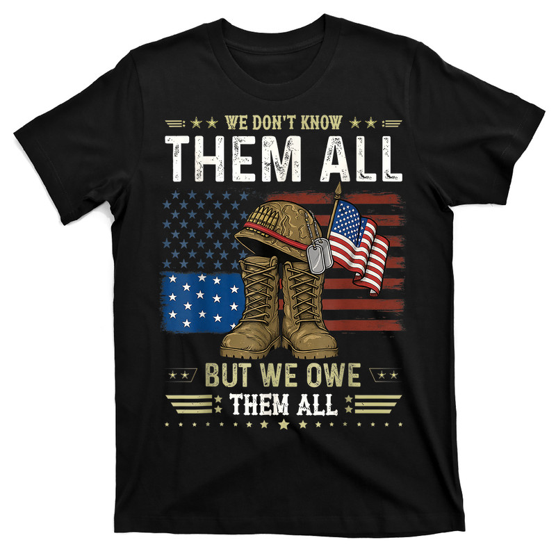 We Owe Them All Partiotic Veterans Day Memorial Day T-shirt