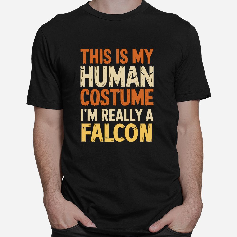 This Is My Human Costume I'm Really A Falcon Halloween Shirt