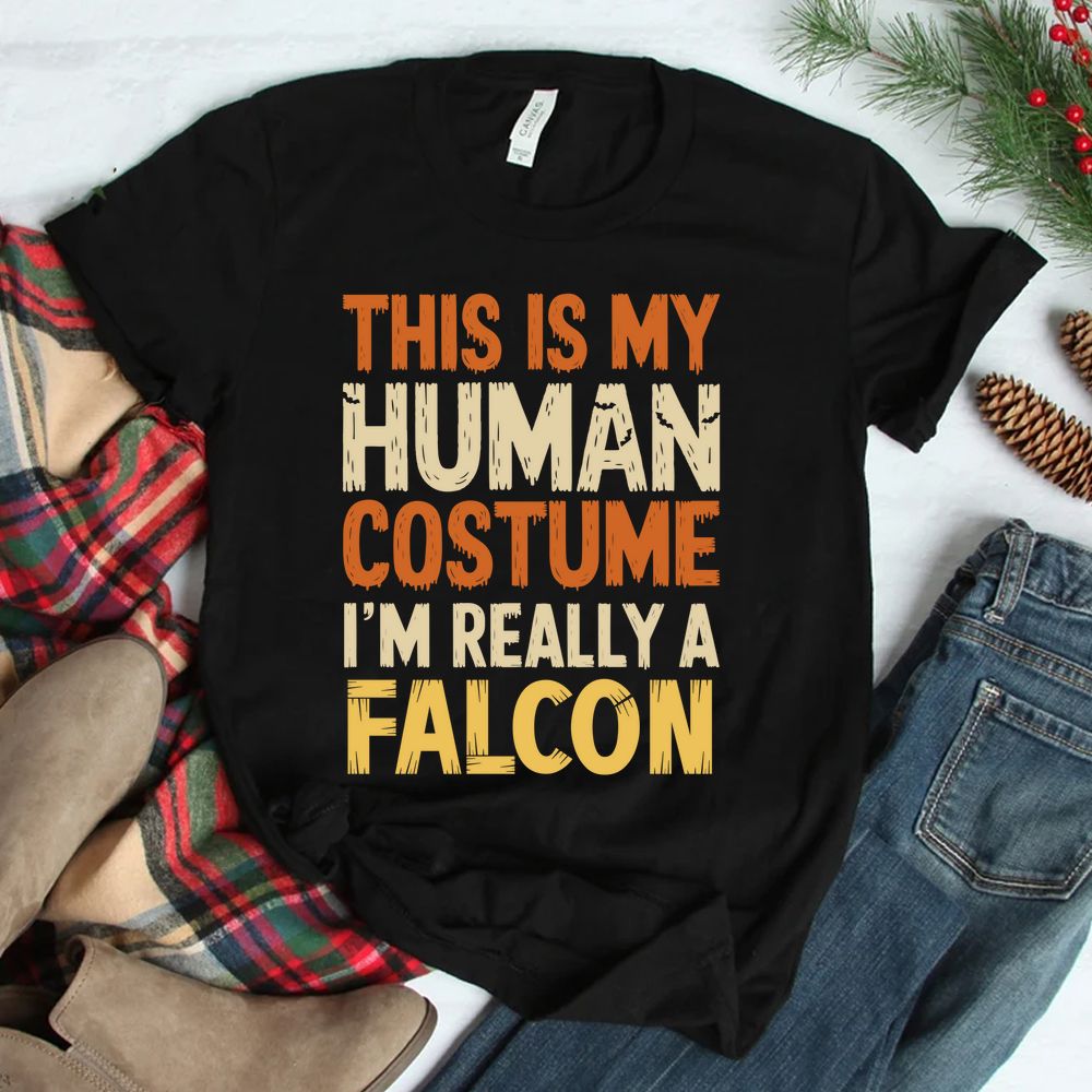 This Is My Human Costume I'm Really A Falcon Halloween Shirt