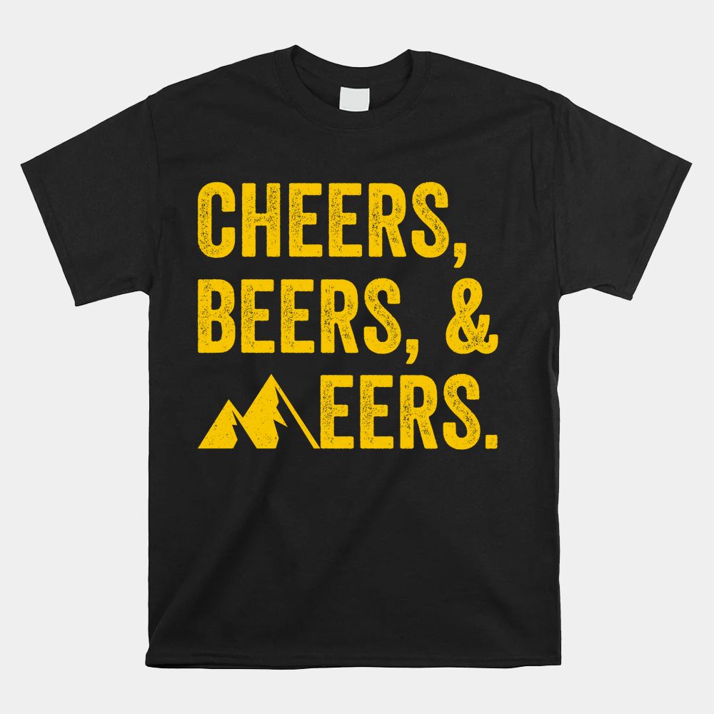 Cheers Beers And Mountaineers West Virginia Shirt