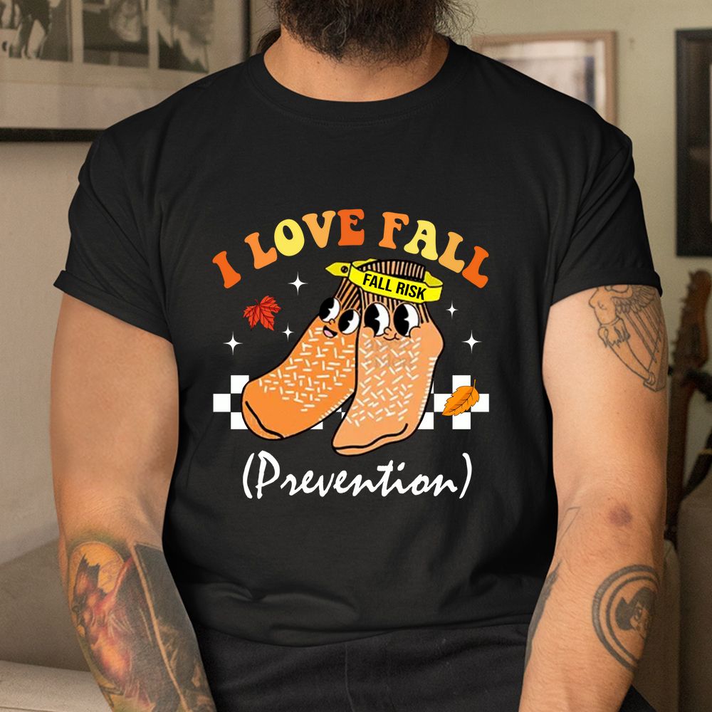 I Love Fall Prevention Fall Nurse Shirt