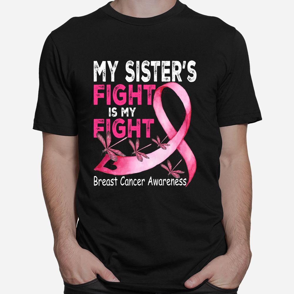 My Sister's Fight Is My Fight Breast Cancer Awareness Month Shirt