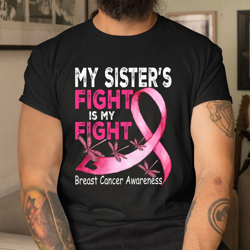 My Sister's Fight Is My Fight Breast Cancer Awareness Month Shirt