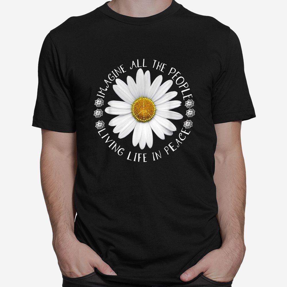 All The People Imagine Living Life In Peace Sunflower Shirt