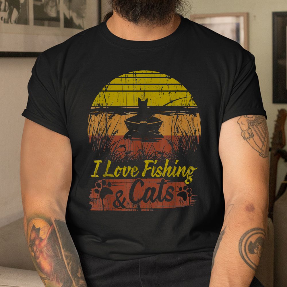 I Love Fishing And Cats Shirt