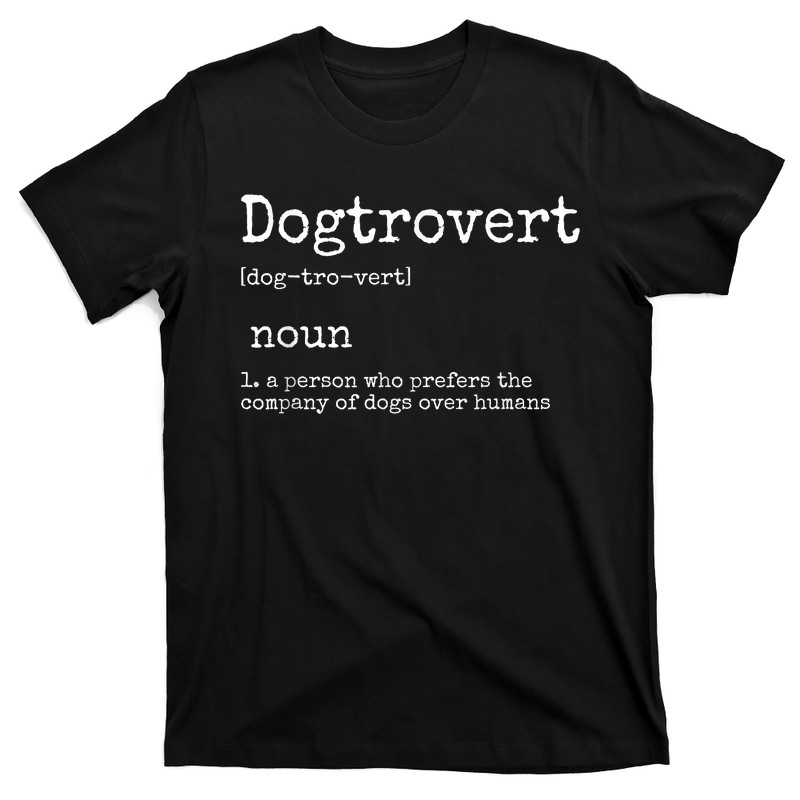 Dogtrovert Definition Funny Dog T-Shirt