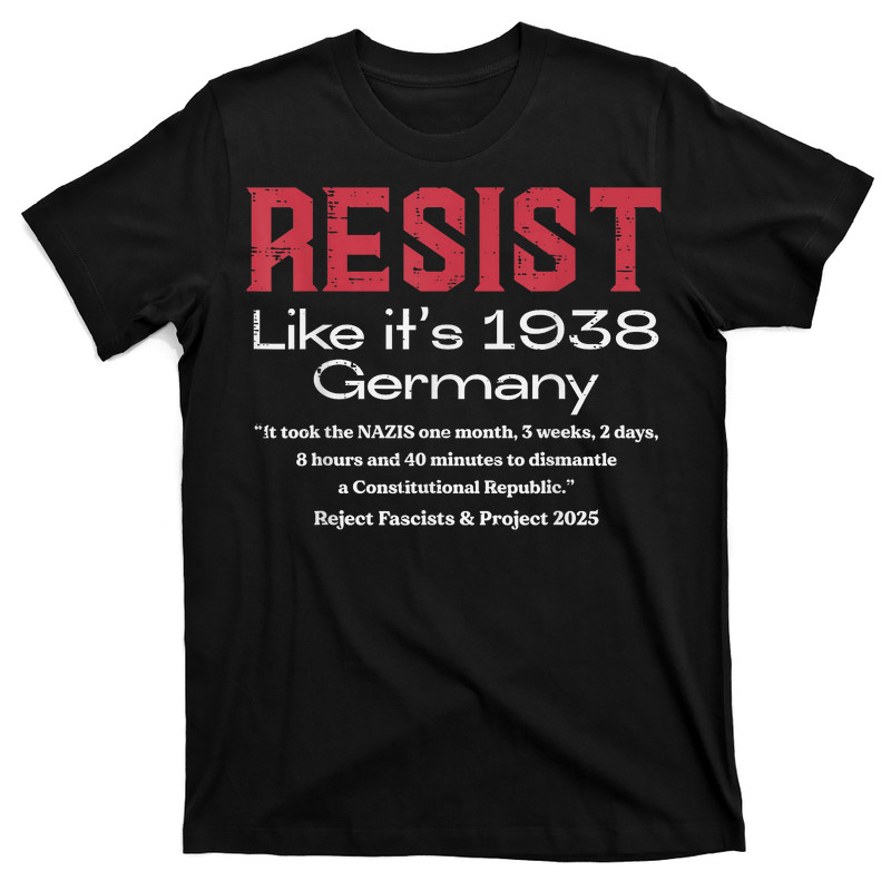 Resist Like 1938 Germany Protest Civil Rights T-shirt