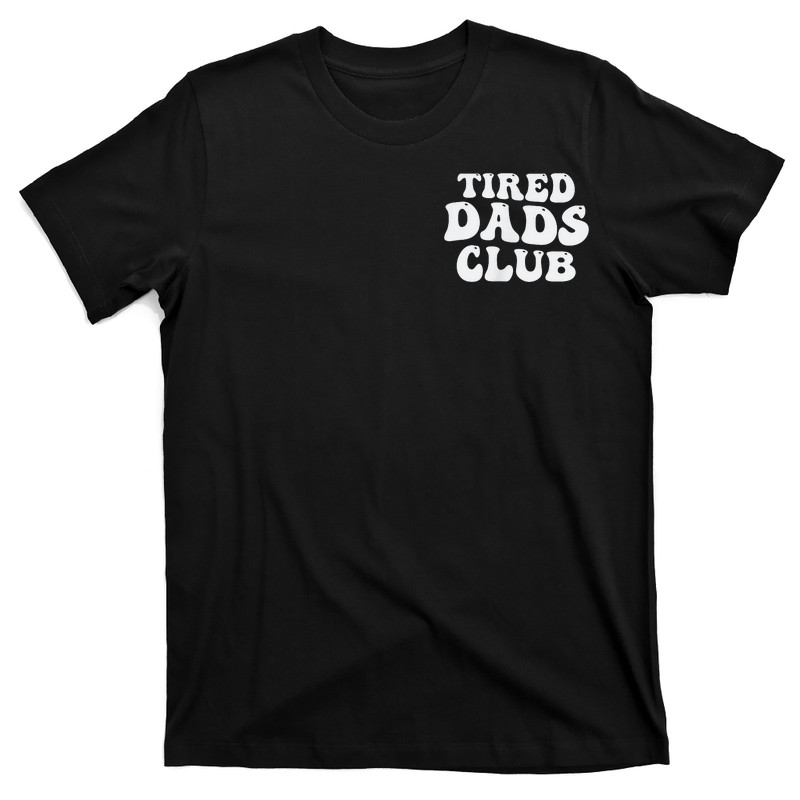 Tired Dads Club T-shirt