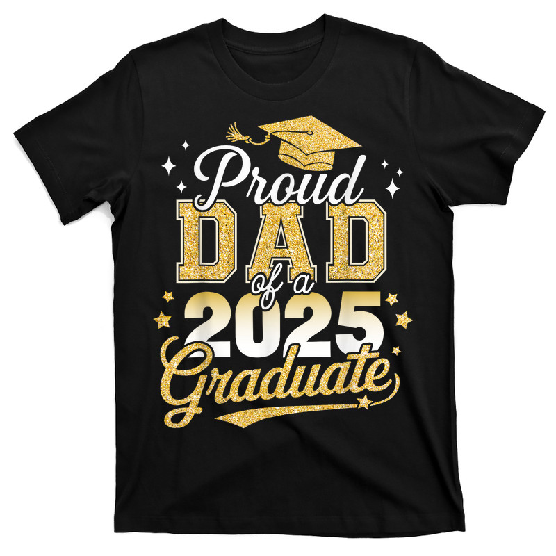 Proud Dad Of A Class Of 2025 Graduate Senior Graduation T-shirt