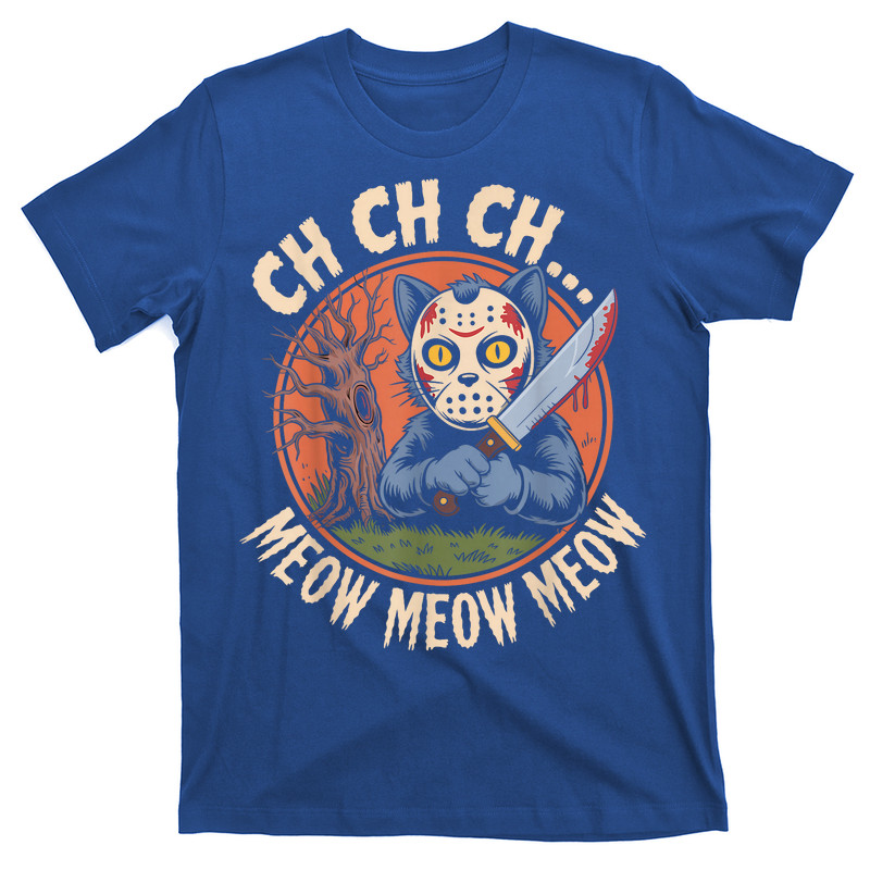 Ch Ch Ch Meow Meow Meow Cat T-shirt