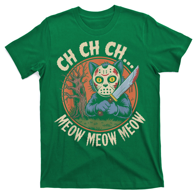 Ch Ch Ch Meow Meow Meow Cat T-shirt
