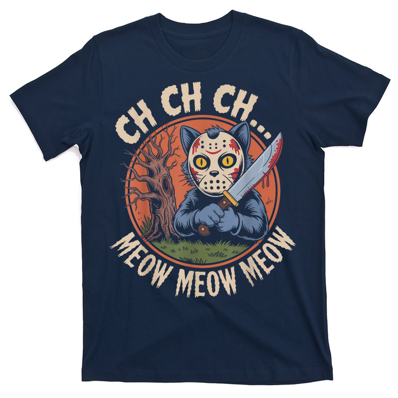 Ch Ch Ch Meow Meow Meow Cat T-shirt