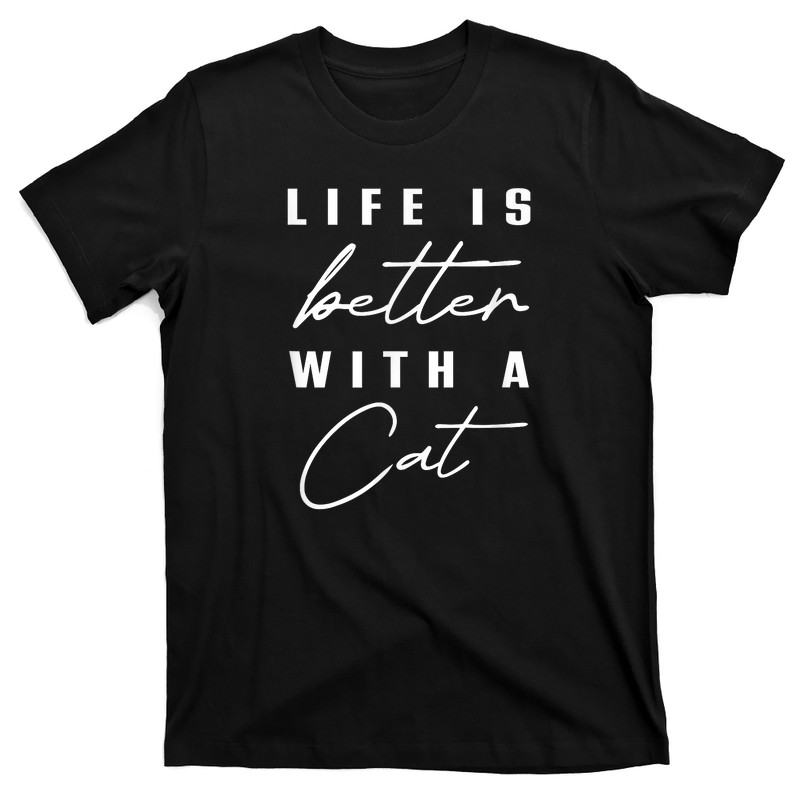 Life Is Better With Cat Pet T-shirt