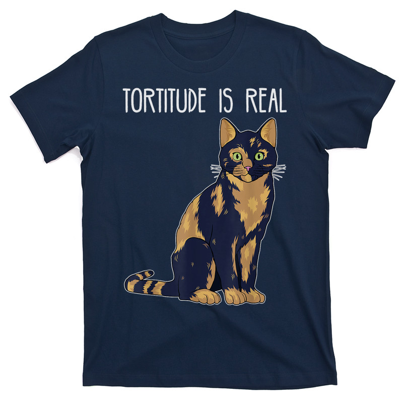 Tortitude Is Real Tortoise Shell Tortie Cat T-shirt