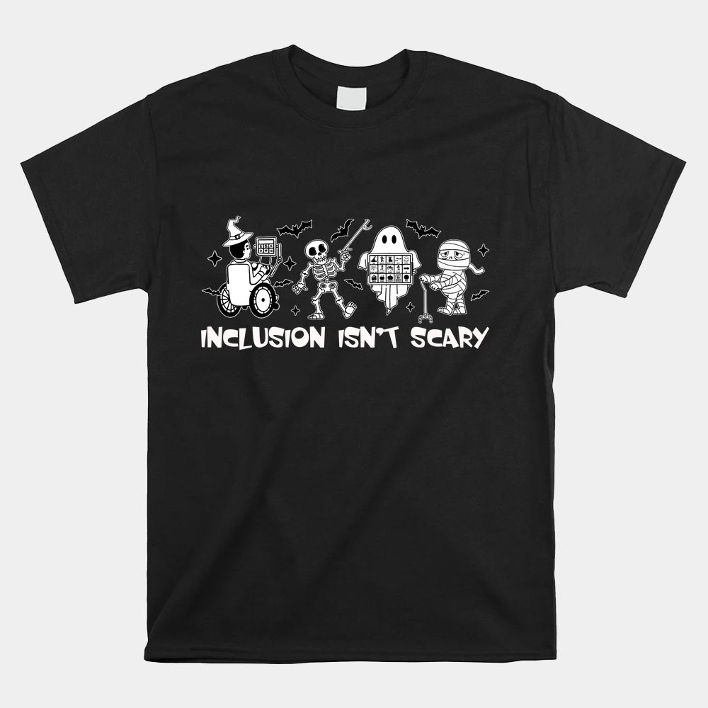 Inclusion Isn't Scary Shirt Teacher Skeleton Ghost Halloween Ltsp Shirt